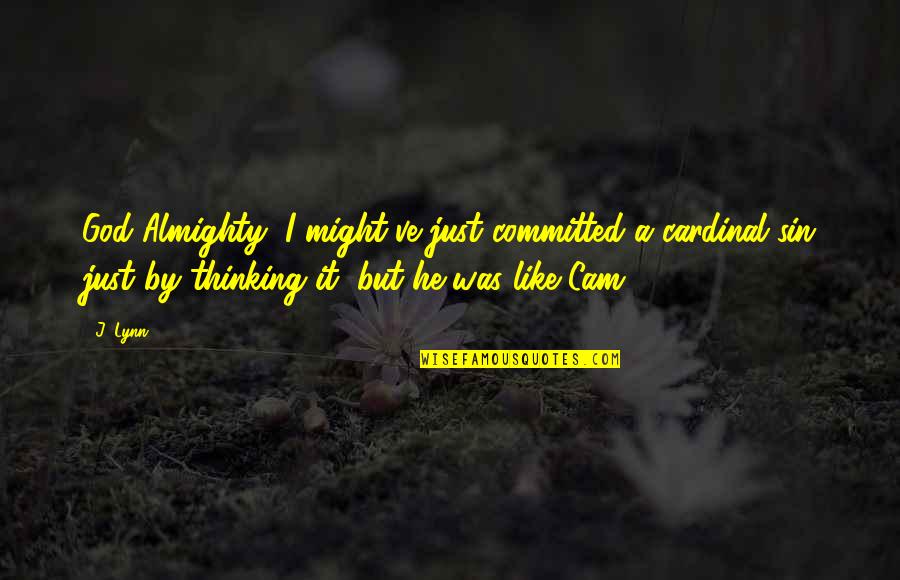 Ansgar Quotes By J. Lynn: God Almighty, I might've just committed a cardinal