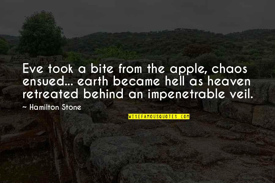 Anshin Quotes By Hamilton Stone: Eve took a bite from the apple, chaos Anshin Quotes By Hamilton Stone: Eve took a bite from the apple, chaos