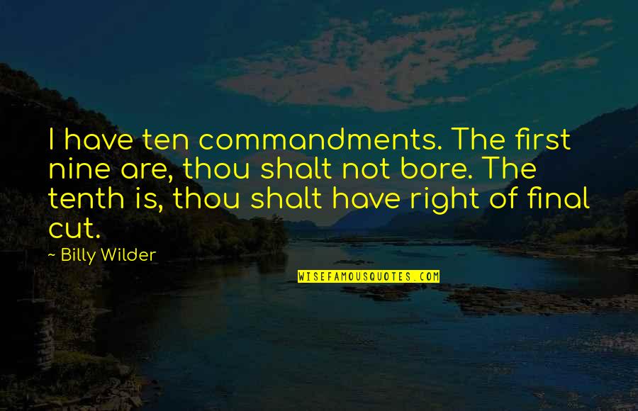 Ansichtskartenversand Quotes By Billy Wilder: I have ten commandments. The first nine are,