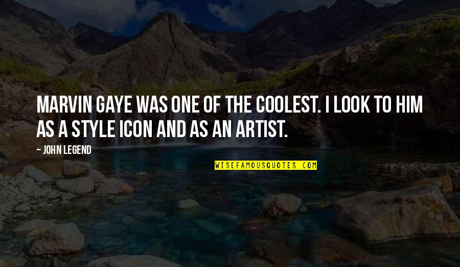 Ansiosa Em Quotes By John Legend: Marvin Gaye was one of the coolest. I