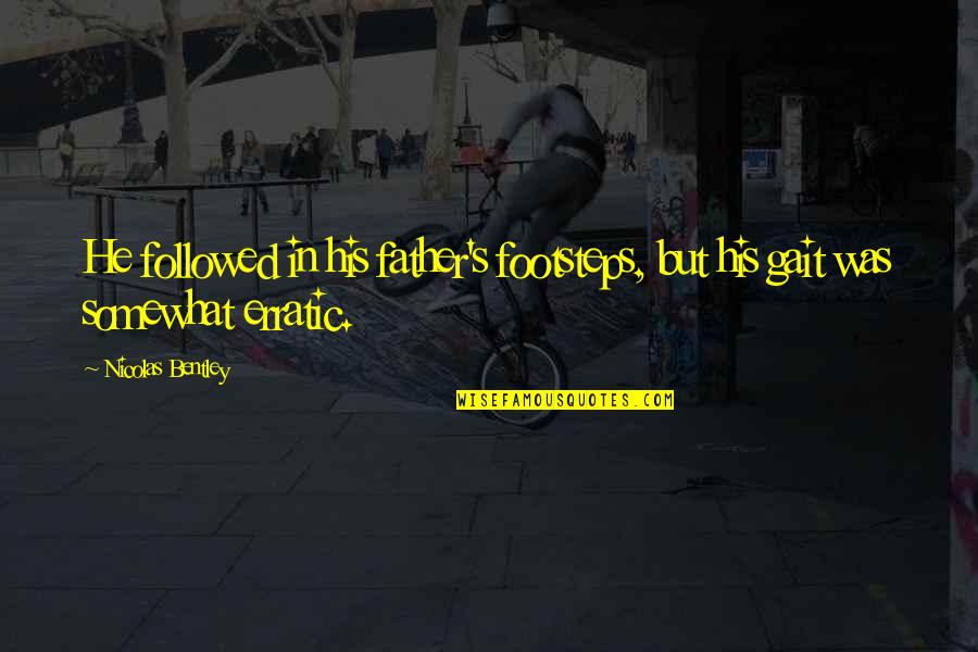Anslee Pacheco Quotes By Nicolas Bentley: He followed in his father's footsteps, but his
