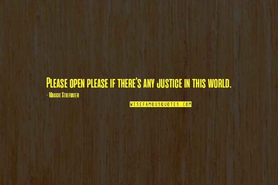 Anslow Farm Quotes By Maggie Stiefvater: Please open please if there's any justice in Anslow Farm Quotes By Maggie Stiefvater: Please open please if there's any justice in