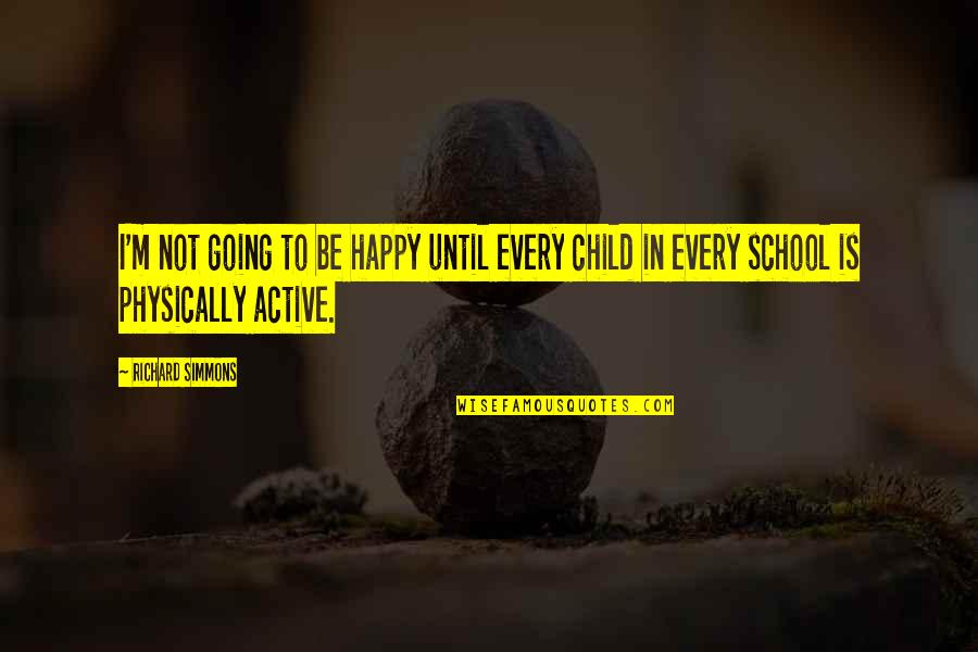 Ansorena Subastas Quotes By Richard Simmons: I'm not going to be happy until every