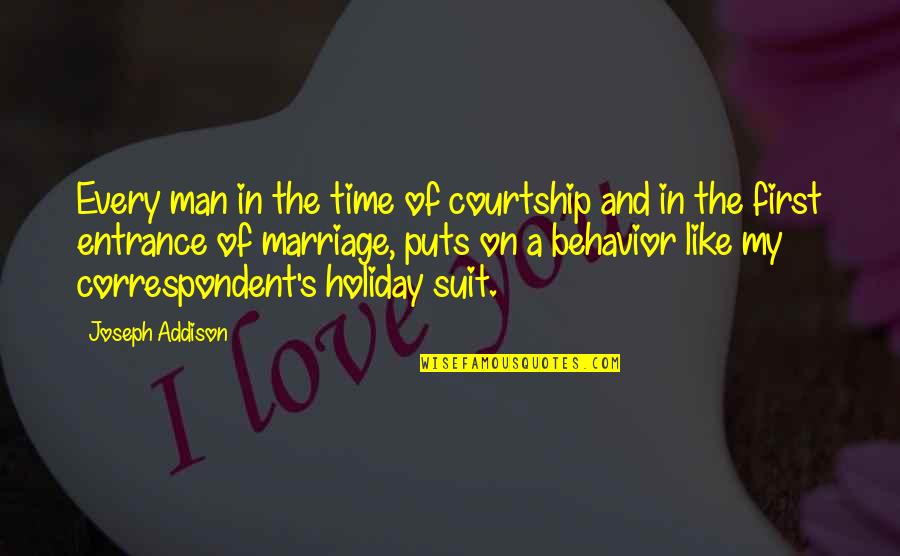 Anspach Quotes By Joseph Addison: Every man in the time of courtship and