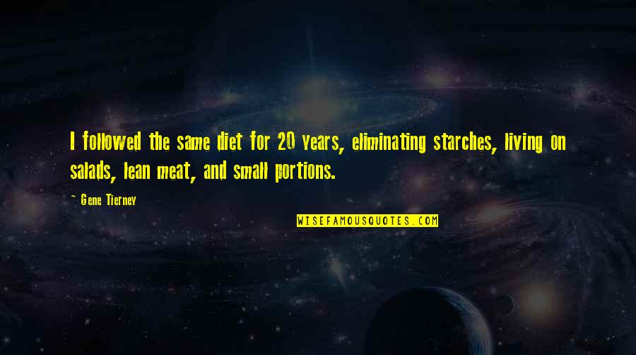 Anspaugh Funeral Home Quotes By Gene Tierney: I followed the same diet for 20 years,
