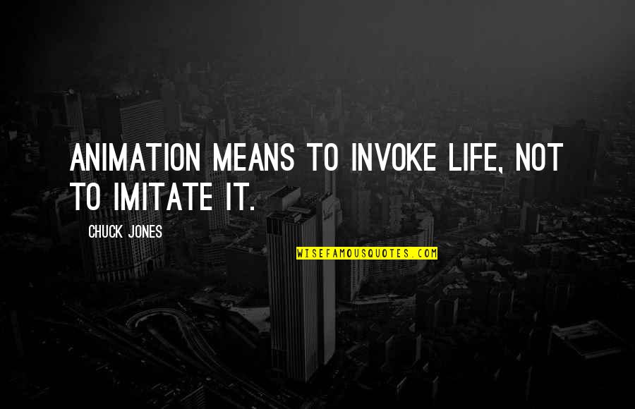 Anstallningsavtal Blanket Quotes By Chuck Jones: Animation means to invoke life, not to imitate Anstallningsavtal Blanket Quotes By Chuck Jones: Animation means to invoke life, not to imitate