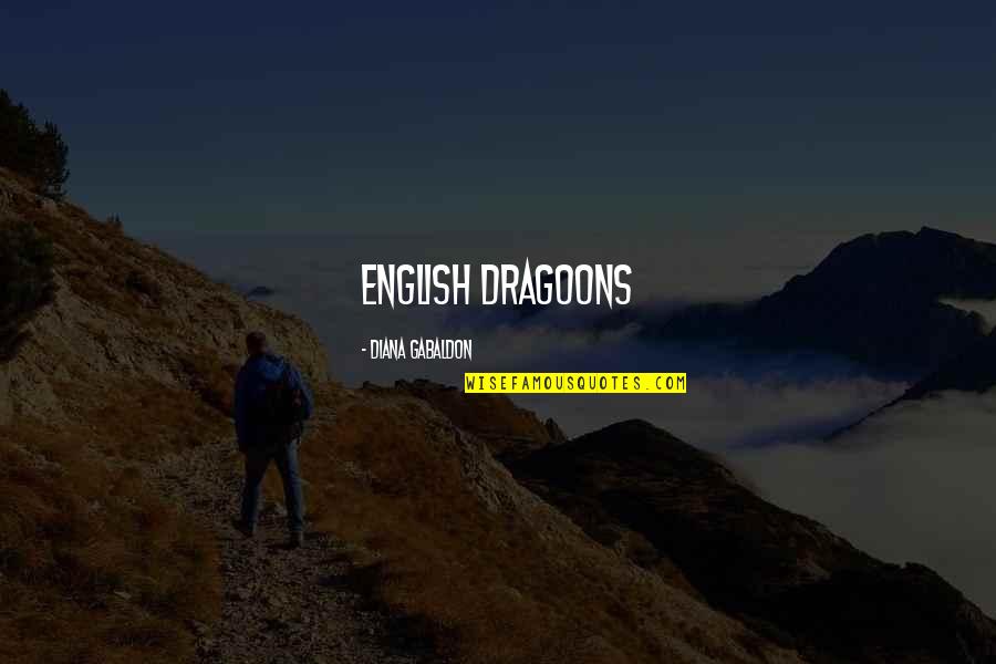 Anstatt Dass Quotes By Diana Gabaldon: English dragoons