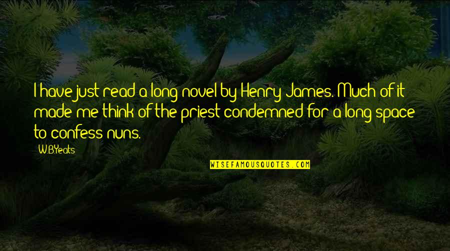 Anstrengend Auf Quotes By W.B.Yeats: I have just read a long novel by