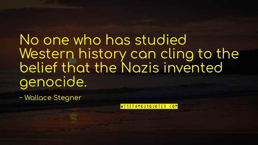 Answe'd Quotes By Wallace Stegner: No one who has studied Western history can