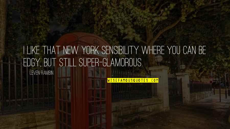 Answer Me Funny Quotes By Leven Rambin: I like that New York sensibility where you