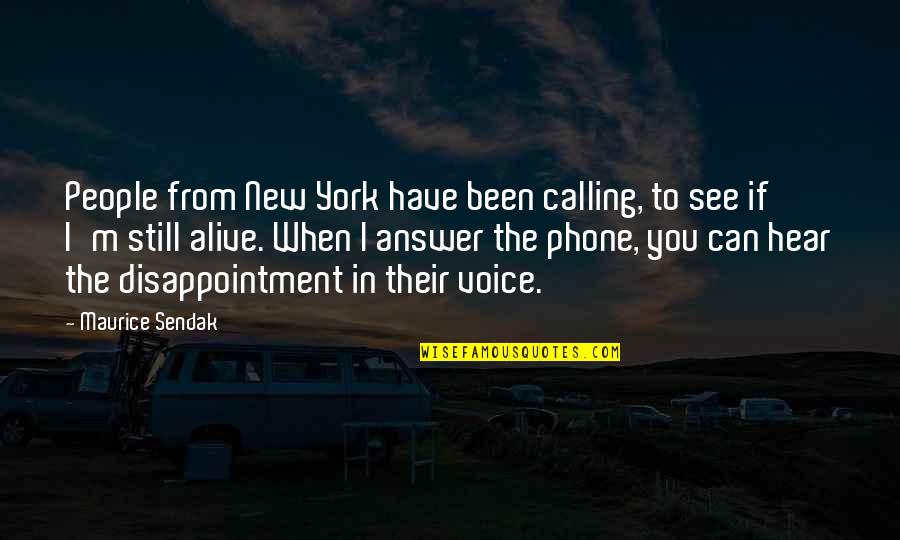 Answer Phone Quotes By Maurice Sendak: People from New York have been calling, to