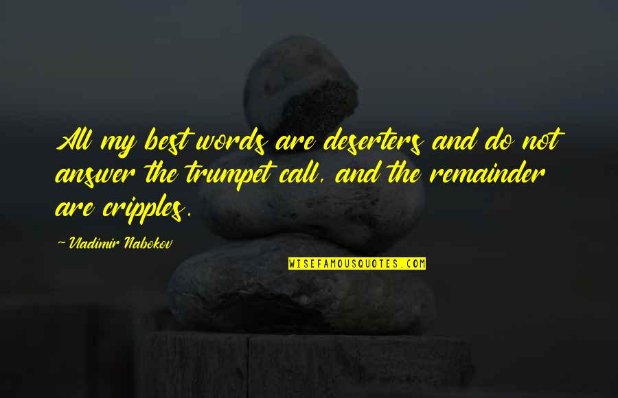 Answer The Call Quotes By Vladimir Nabokov: All my best words are deserters and do