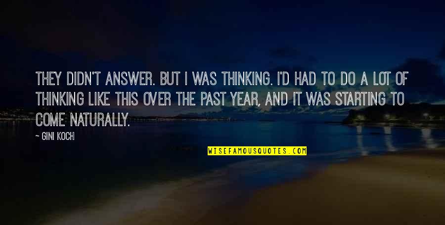 Answer The Quotes By Gini Koch: They didn't answer. But I was thinking. I'd Answer The Quotes By Gini Koch: They didn't answer. But I was thinking. I'd