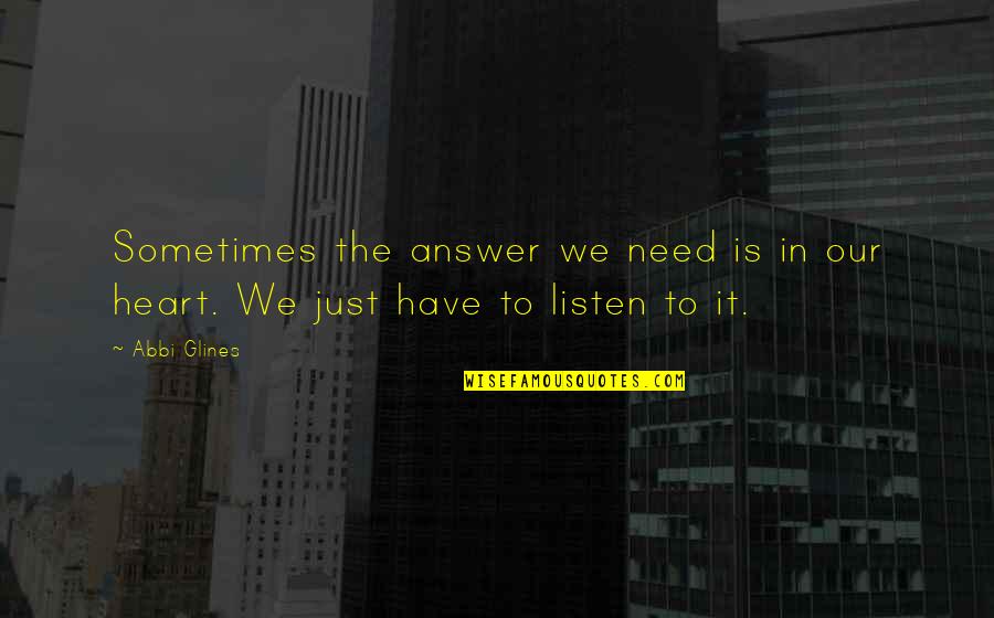 Answer To Need Quotes By Abbi Glines: Sometimes the answer we need is in our
