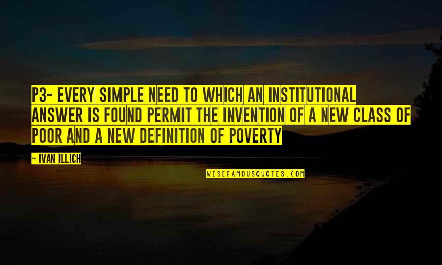Answer To Need Quotes By Ivan Illich: P3- every simple need to which an institutional Answer To Need Quotes By Ivan Illich: P3- every simple need to which an institutional