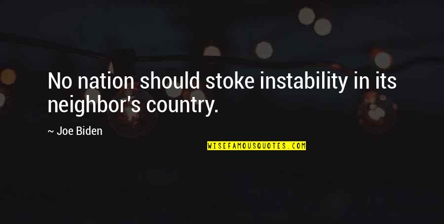 Answer Which Is Matter Quotes By Joe Biden: No nation should stoke instability in its neighbor's