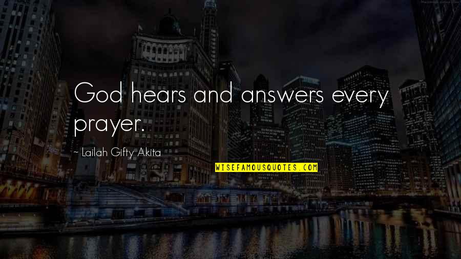 Answered Prayer Quotes By Lailah Gifty Akita: God hears and answers every prayer.