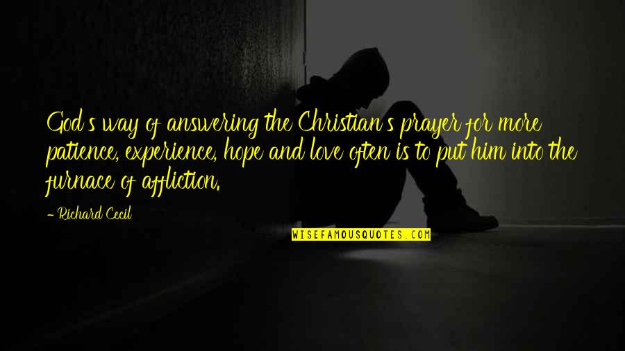 Answering To God Quotes By Richard Cecil: God's way of answering the Christian's prayer for Answering To God Quotes By Richard Cecil: God's way of answering the Christian's prayer for