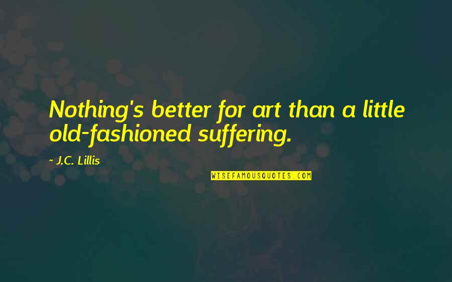 Answers To Google Feud Quotes By J.C. Lillis: Nothing's better for art than a little old-fashioned