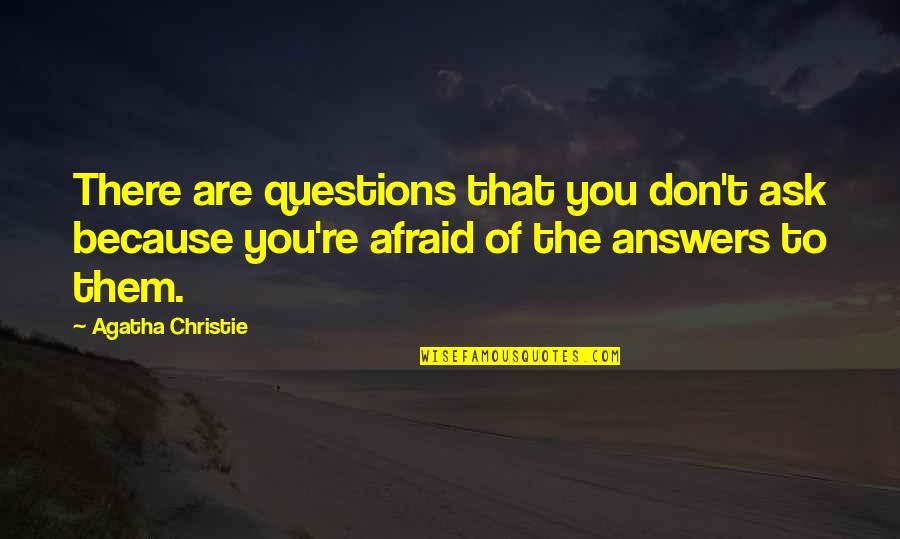 Answers To Life Quotes By Agatha Christie: There are questions that you don't ask because