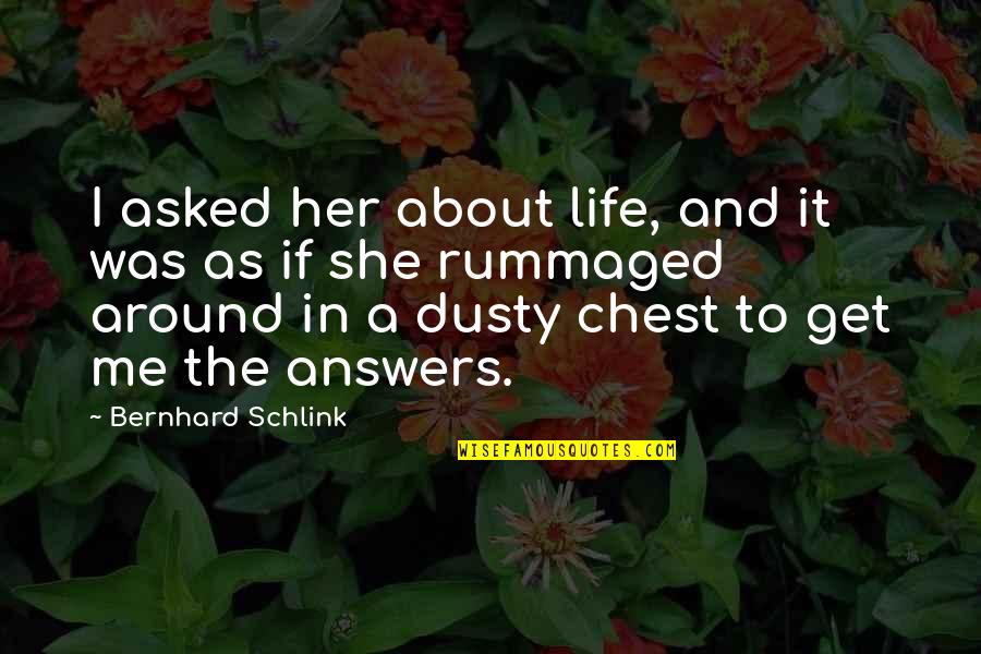 Answers To Life Quotes By Bernhard Schlink: I asked her about life, and it was