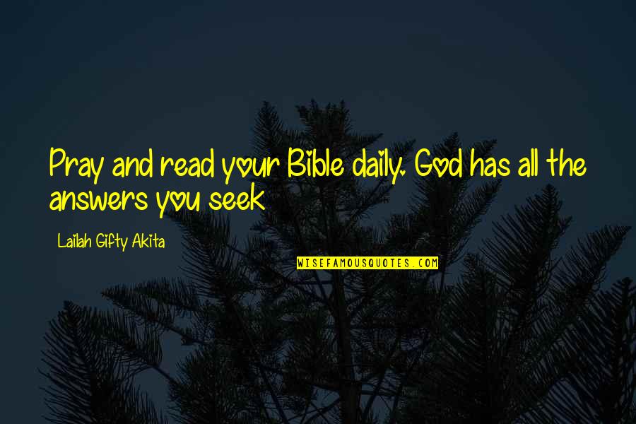 Answers To Life Quotes By Lailah Gifty Akita: Pray and read your Bible daily. God has
