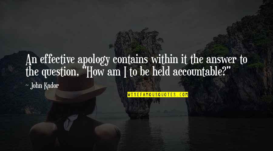 Answers Within Quotes By John Kador: An effective apology contains within it the answer