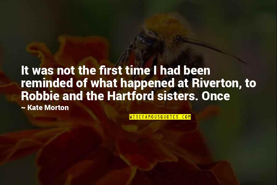 Ant & Dec Quotes By Kate Morton: It was not the first time I had Ant & Dec Quotes By Kate Morton: It was not the first time I had