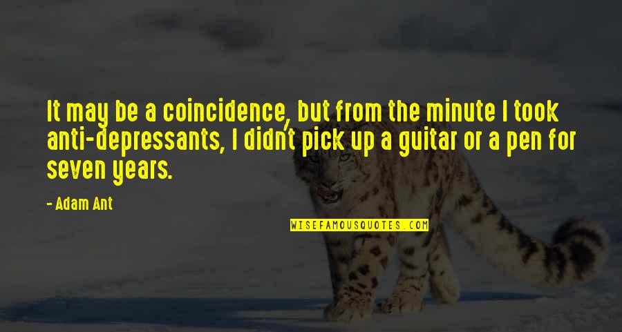 Ant Quotes By Adam Ant: It may be a coincidence, but from the