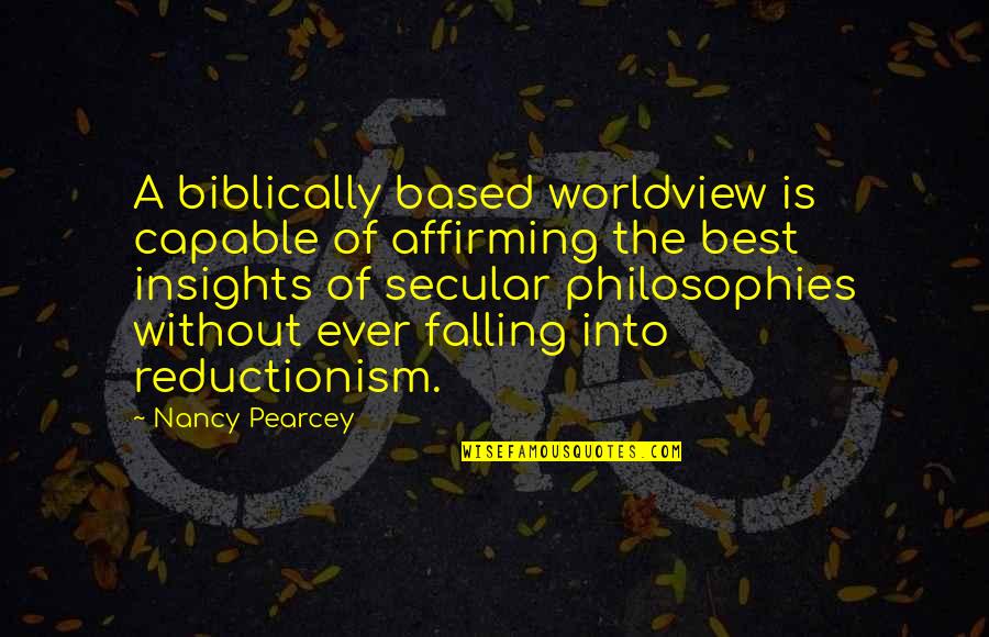 Antabuse Side Quotes By Nancy Pearcey: A biblically based worldview is capable of affirming Antabuse Side Quotes By Nancy Pearcey: A biblically based worldview is capable of affirming