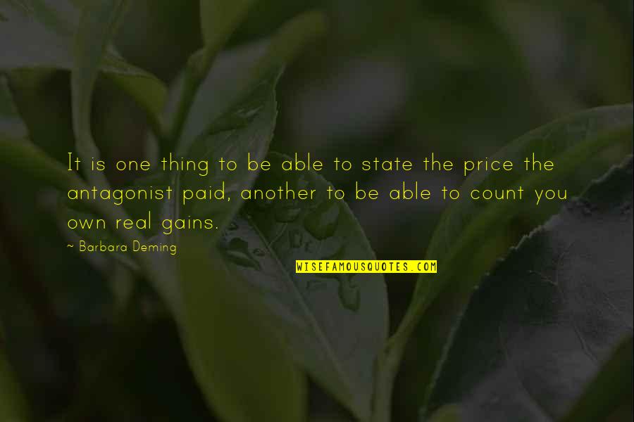 Antagonist Quotes By Barbara Deming: It is one thing to be able to