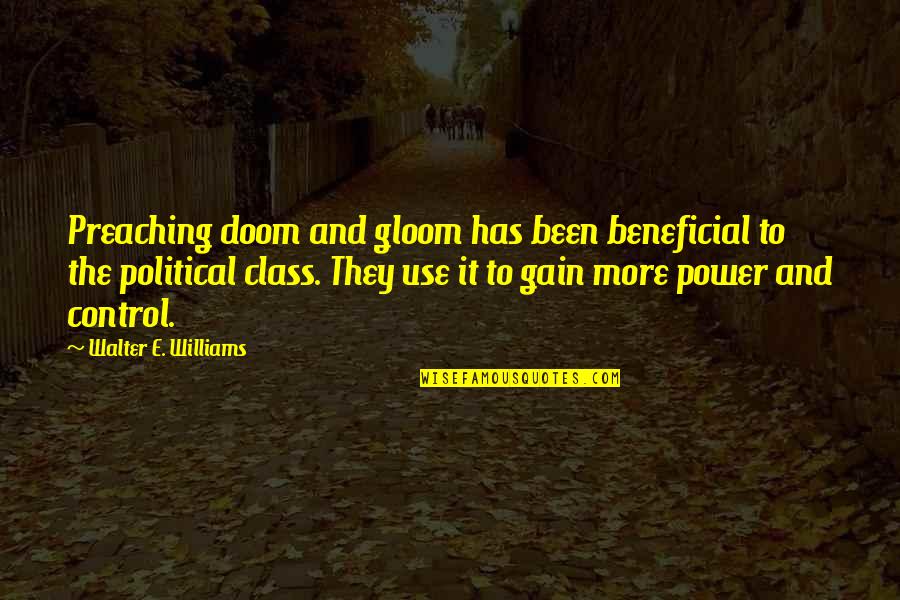 Antagonizer Grunt Quotes By Walter E. Williams: Preaching doom and gloom has been beneficial to