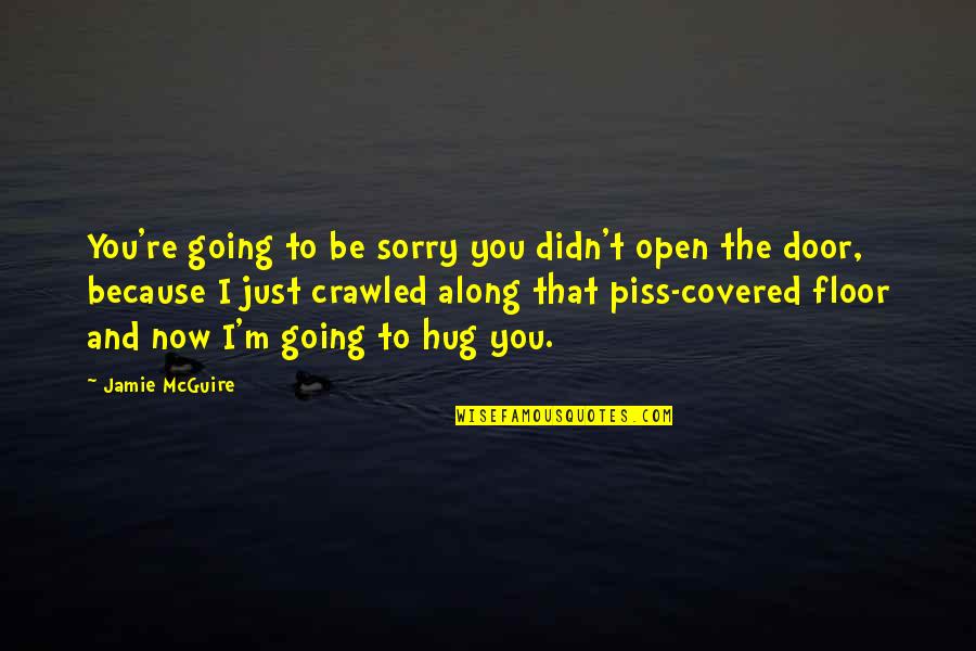 Antajuan Stewart Quotes By Jamie McGuire: You're going to be sorry you didn't open