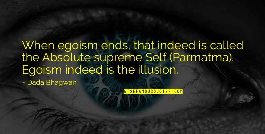 Antalya Quotes By Dada Bhagwan: When egoism ends, that indeed is called the