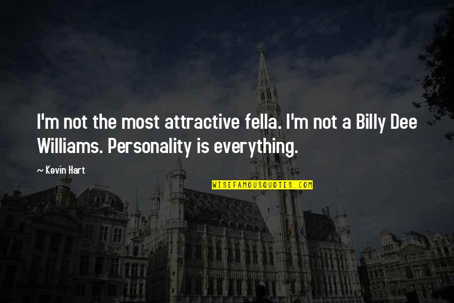 Antanas Terleckas Quotes By Kevin Hart: I'm not the most attractive fella. I'm not Antanas Terleckas Quotes By Kevin Hart: I'm not the most attractive fella. I'm not