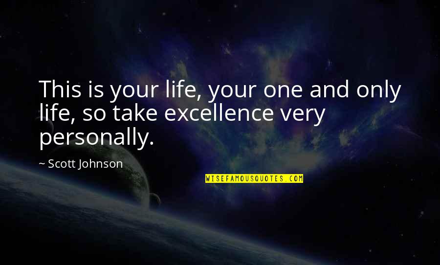 Antaranewsaceh Quotes By Scott Johnson: This is your life, your one and only