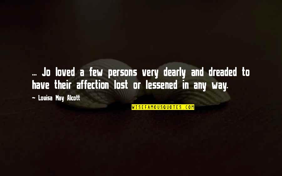 Anteayer Danilo Quotes By Louisa May Alcott: ... Jo loved a few persons very dearly