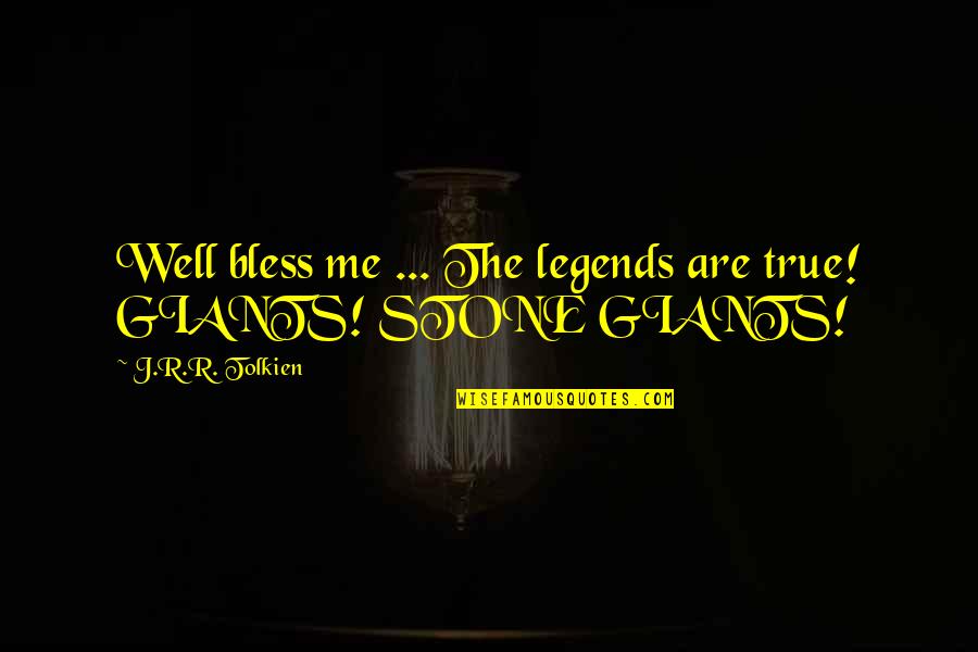 Antelopes Quotes By J.R.R. Tolkien: Well bless me ... The legends are true! Antelopes Quotes By J.R.R. Tolkien: Well bless me ... The legends are true!