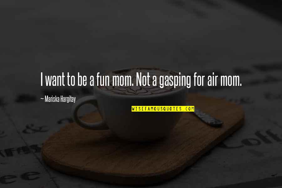 Antemano O Quotes By Mariska Hargitay: I want to be a fun mom. Not Antemano O Quotes By Mariska Hargitay: I want to be a fun mom. Not