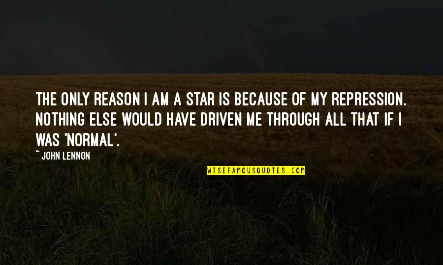 Anteojos Redondos Quotes By John Lennon: The only reason I am a star is