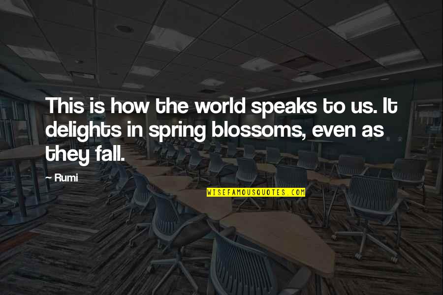 Antevisao Folhetos Quotes By Rumi: This is how the world speaks to us.