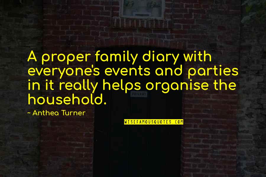 Anthea Quotes By Anthea Turner: A proper family diary with everyone's events and