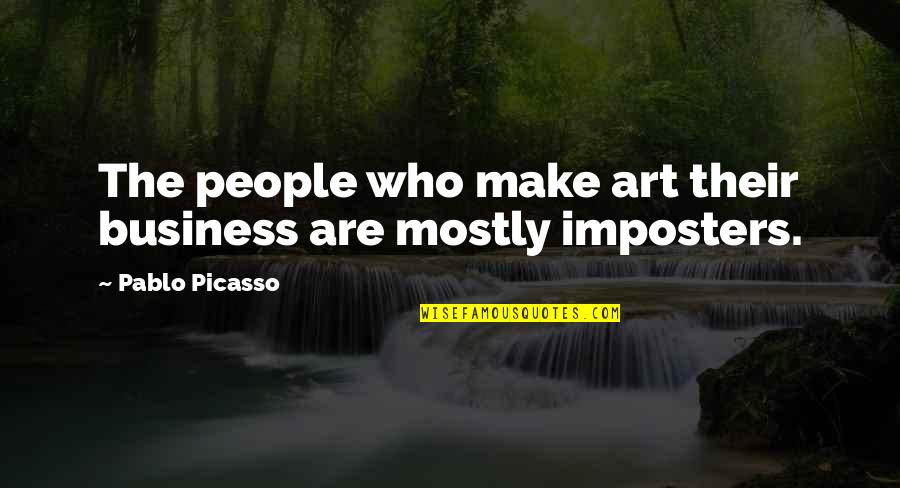 Antheas Art Quotes By Pablo Picasso: The people who make art their business are