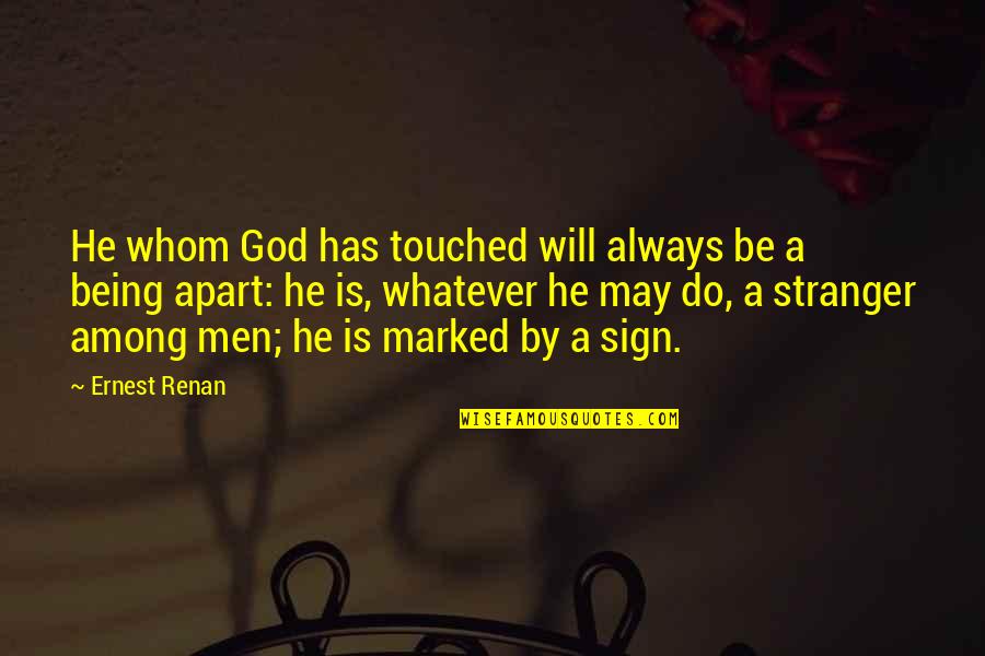 Anthem Insurance Quotes By Ernest Renan: He whom God has touched will always be