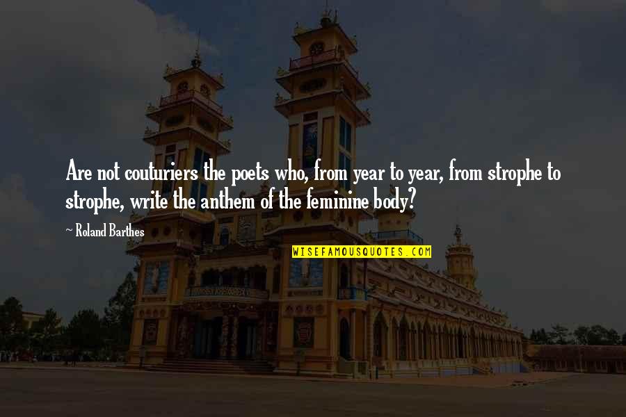 Anthem's Quotes By Roland Barthes: Are not couturiers the poets who, from year Anthem's Quotes By Roland Barthes: Are not couturiers the poets who, from year