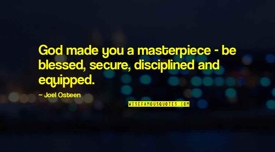 Anthisan Quotes By Joel Osteen: God made you a masterpiece - be blessed,