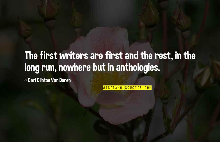 Anthologies Quotes By Carl Clinton Van Doren: The first writers are first and the rest,
