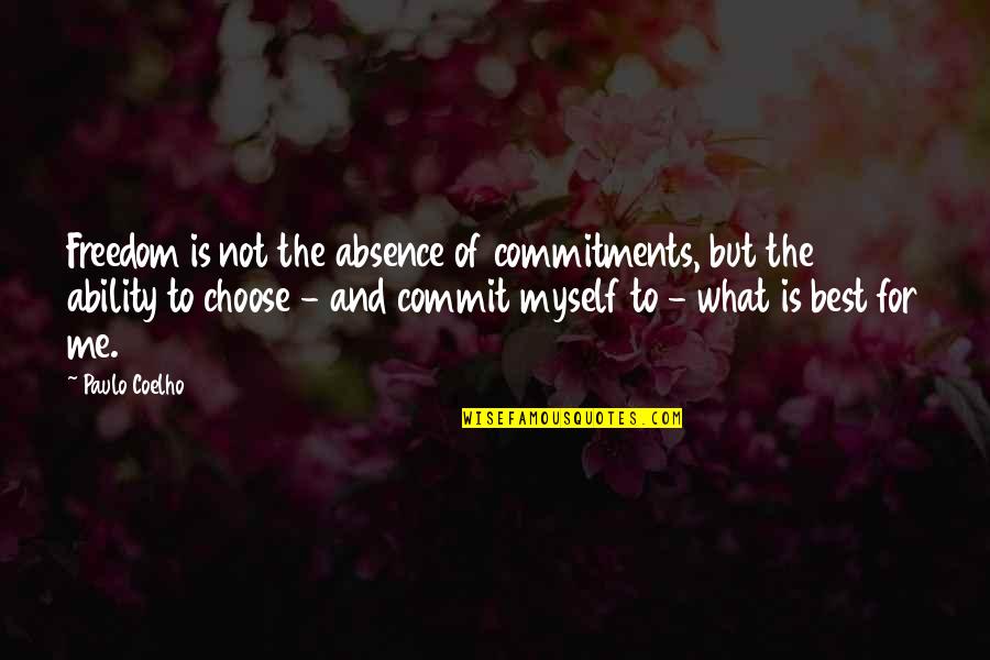 Anthony Burrill Quotes By Paulo Coelho: Freedom is not the absence of commitments, but Anthony Burrill Quotes By Paulo Coelho: Freedom is not the absence of commitments, but
