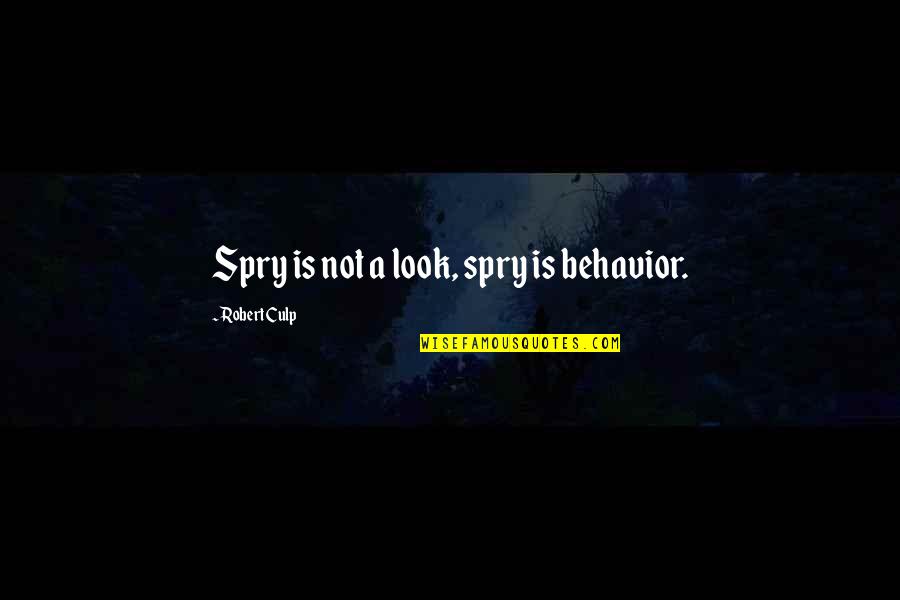 Anthony D Romero Famous Quotes By Robert Culp: Spry is not a look, spry is behavior.
