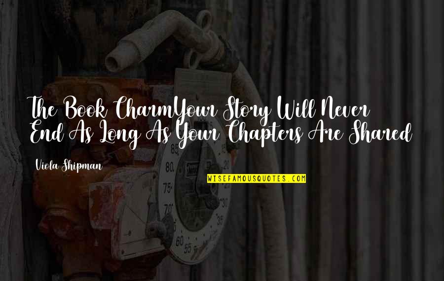 Anthony Daly Quotes By Viola Shipman: The Book CharmYour Story Will Never End As